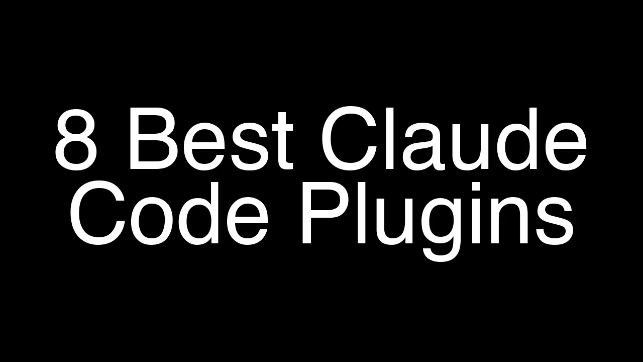 8 Best Claude Code Plugins in 2026 (You Need to Know)