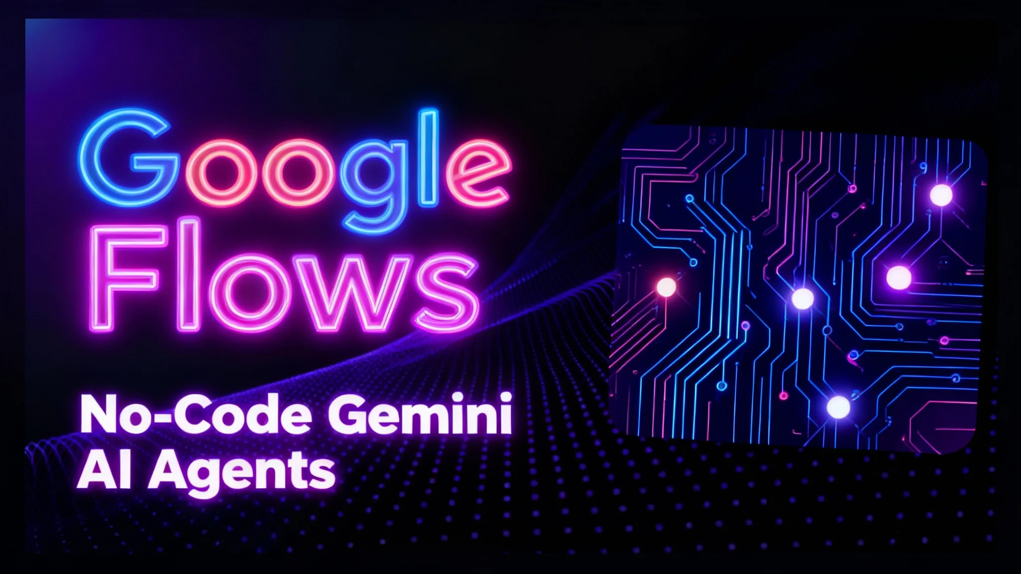 Google Flows: Build No-Code Gemini AI Agents