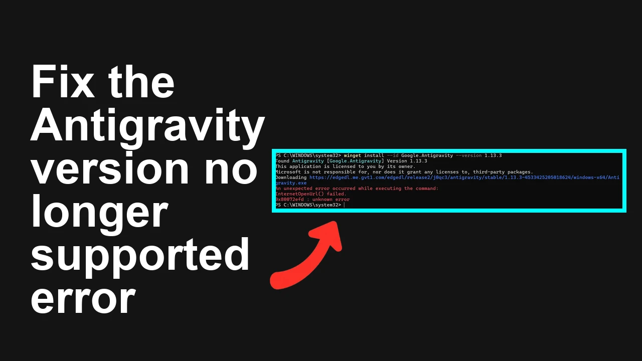 How to fix This version of Antigravity is no longer supported error?