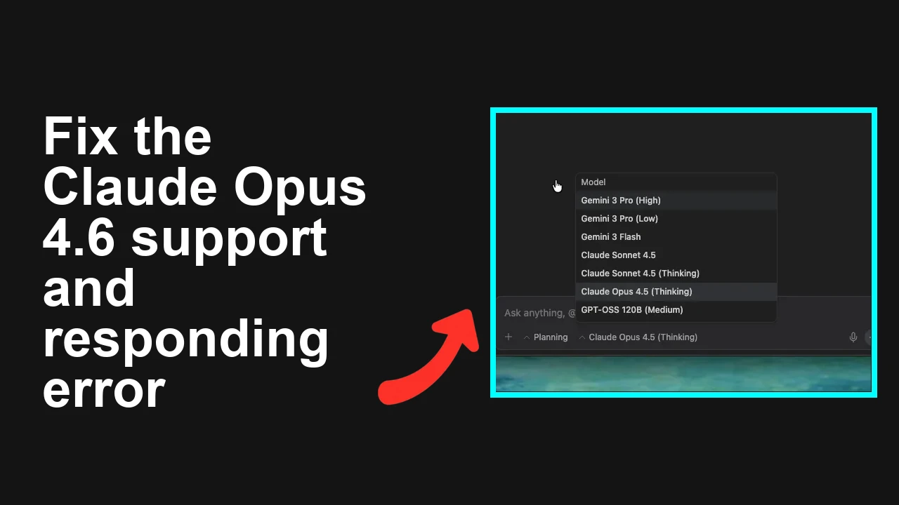 How to fix Claude Opus 4.6 support issues in Antigravity?