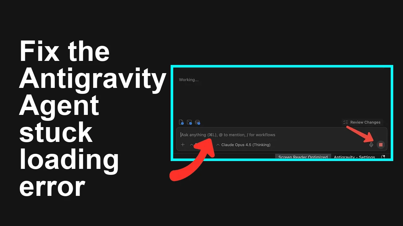 How to fix Agent stuck and can't be stopped error in Antigravity?