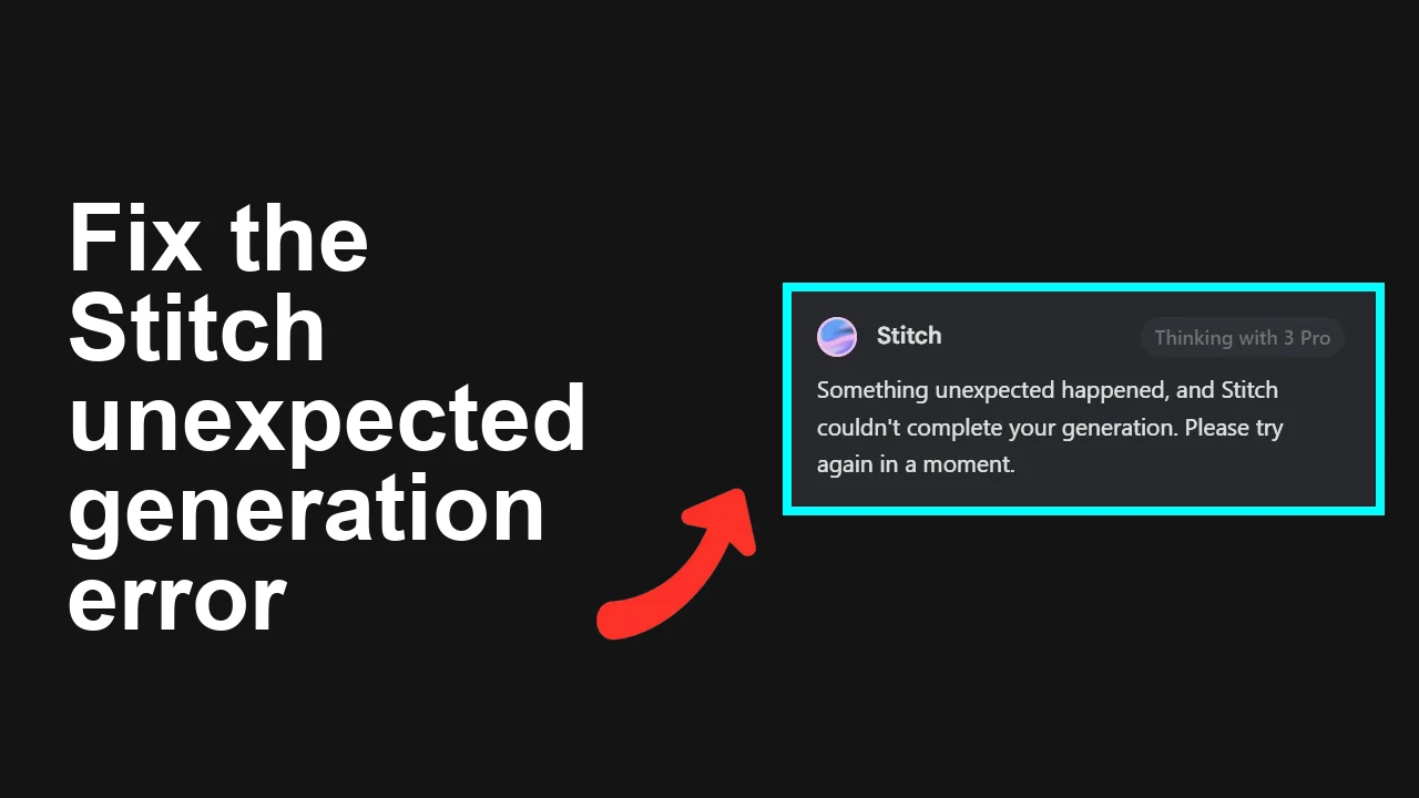 How to fix Something unexpected happened and Stitch couldn't complete your generation error?