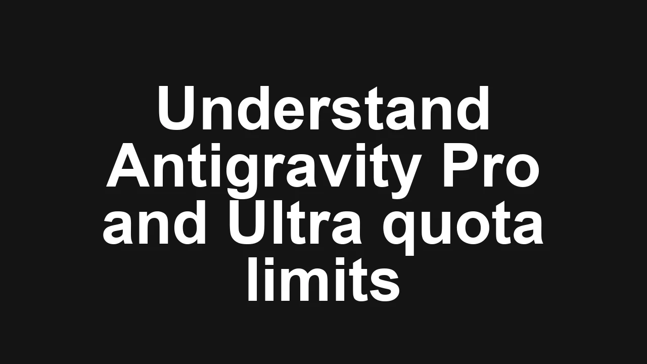 How to navigate and manage Pro quota limits in Google Antigravity?