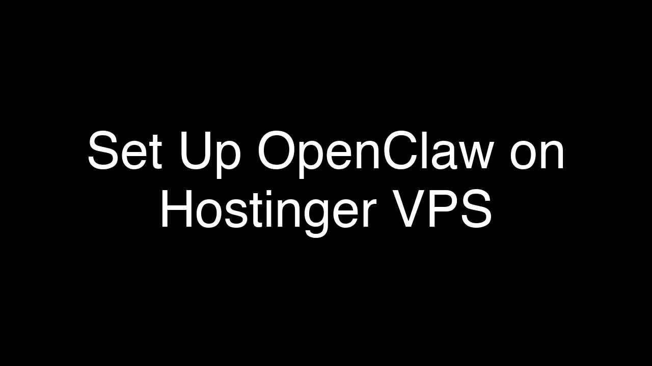 How to Easily Set Up OpenClaw on Hostinger VPS? (Step By Step)