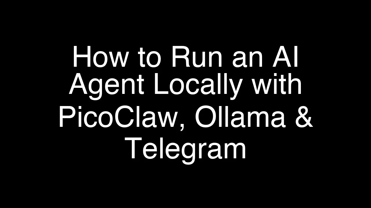 PicoClaw: How to Run an AI Agent Locally with Ollama & Telegram