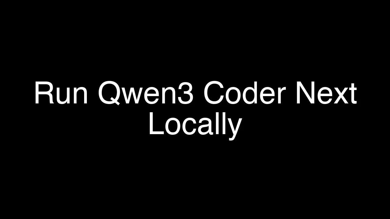 How to Run Qwen3 Coder Next Locally for Maximum Efficiency