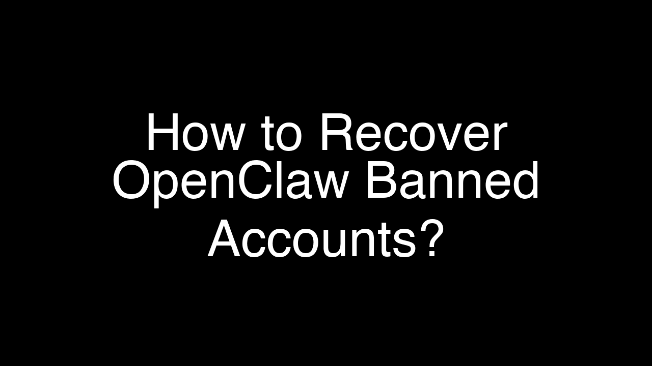 OpenClaw Account Banned? Here’s Why It Happens (And How to Fix It)