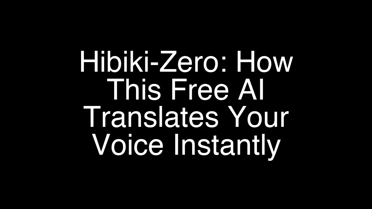 Hibiki-Zero: How This Free AI Translates Your Voice Instantly